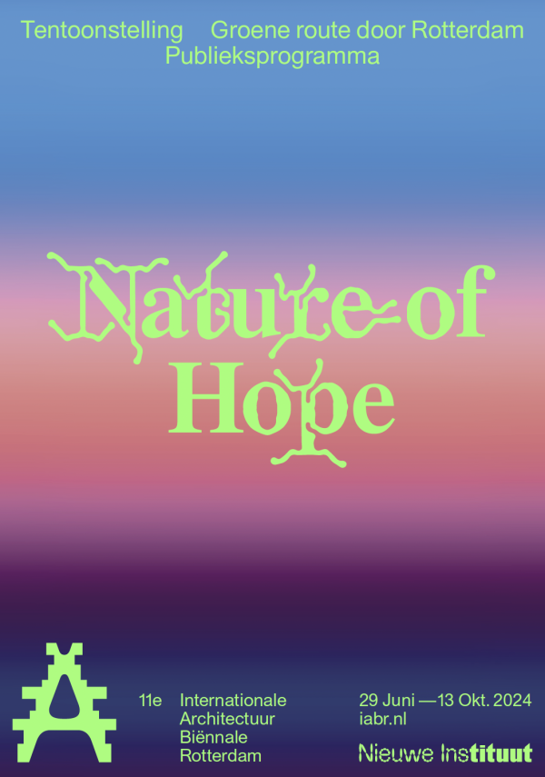 IABR Rotterdam Biennale 2024: Nature of Hope